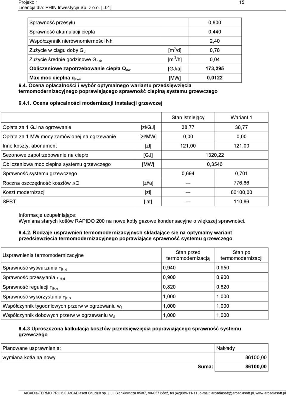 Ocena opłacalności i wybór optymalnego wariantu przedsięwzięcia termomodernizacyjnego poprawiającego sprawność cieplną systemu grzewczego 6.4.