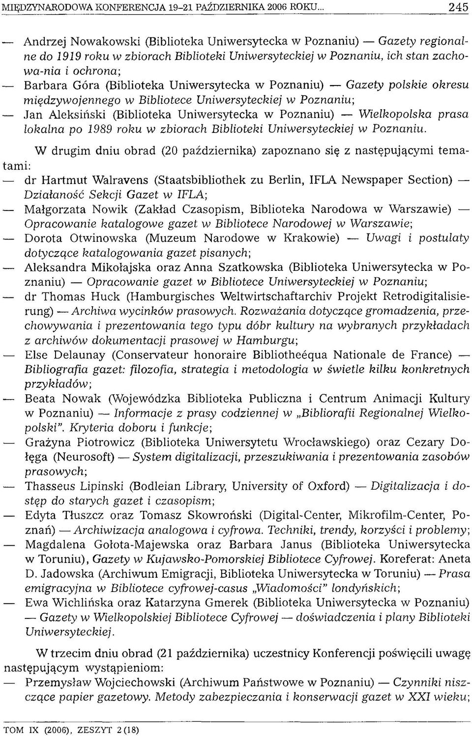 (Biblioteka Uniwersytecka w Poznaniu) Gazety polskie okresu międzywojennego w Bibliotece Uniwersyteckiej w Poznaniu; Jan Aleksiński (Biblioteka Uniwersytecka w Poznaniu) Wielkopolska prasa lokalna po