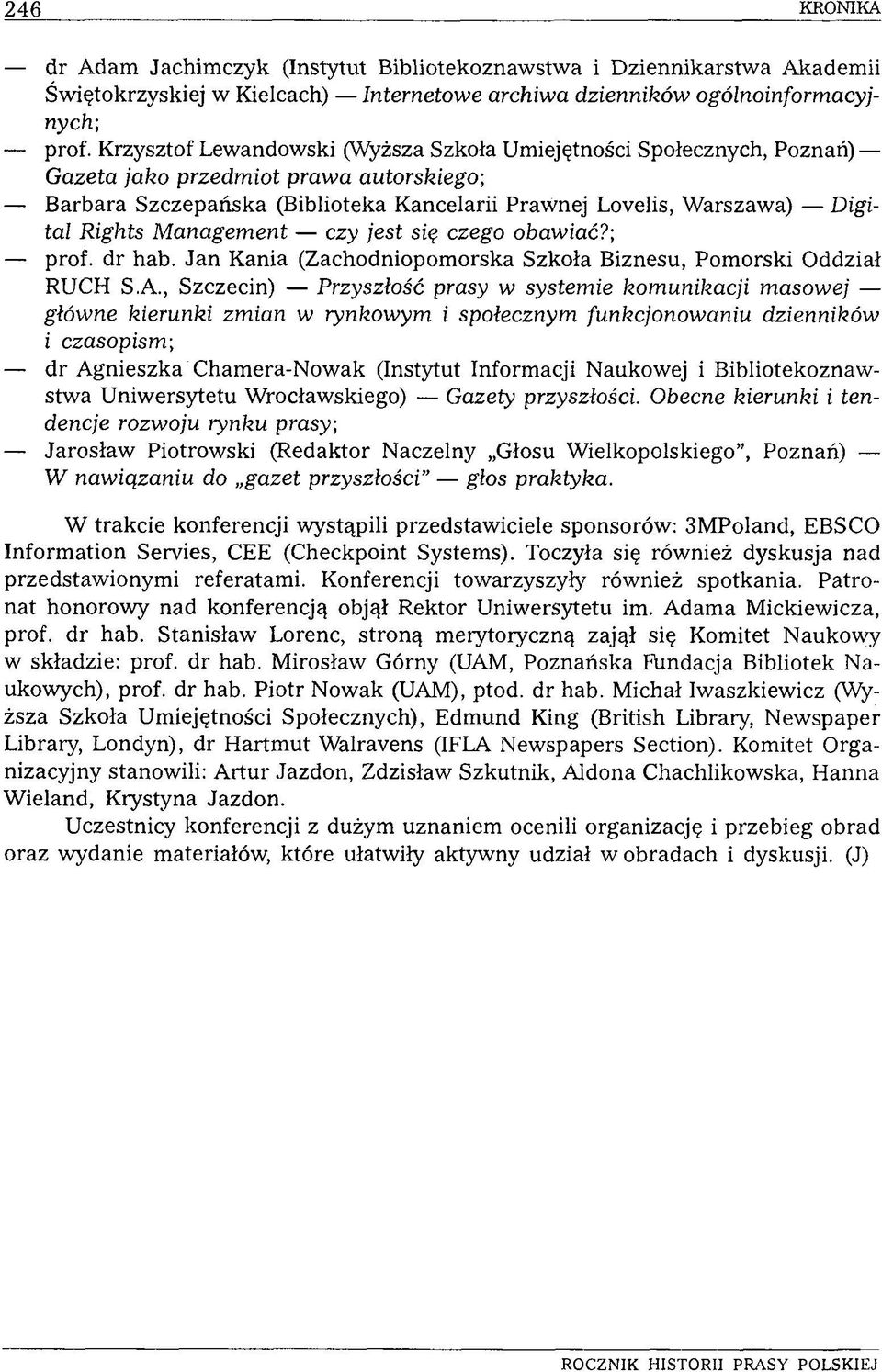 anagement czy jest się czego obawiać?; prof, dr hab. Jan Kania (Zachodniopomorska Szkoła Biznesu, Pomorski Oddział RUCH S.A.