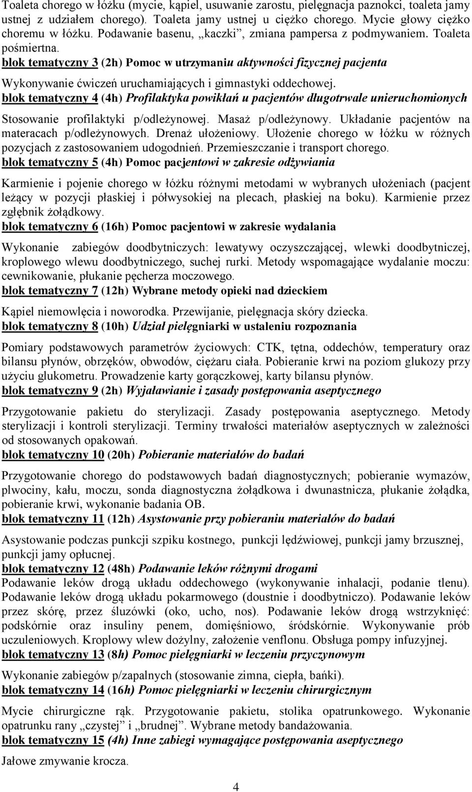 blok tematyczny 3 (2h) Pomoc w utrzymaniu aktywności fizycznej pacjenta Wykonywanie ćwiczeń uruchamiających i gimnastyki oddechowej.