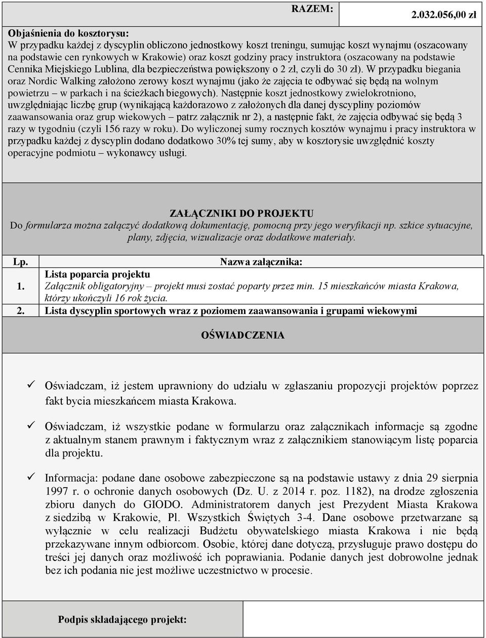 pracy instruktora (oszacowany na podstawie Cennika Miejskiego Lublina, dla bezpieczeństwa powiększony o 2 zł, czyli do 30 zł).