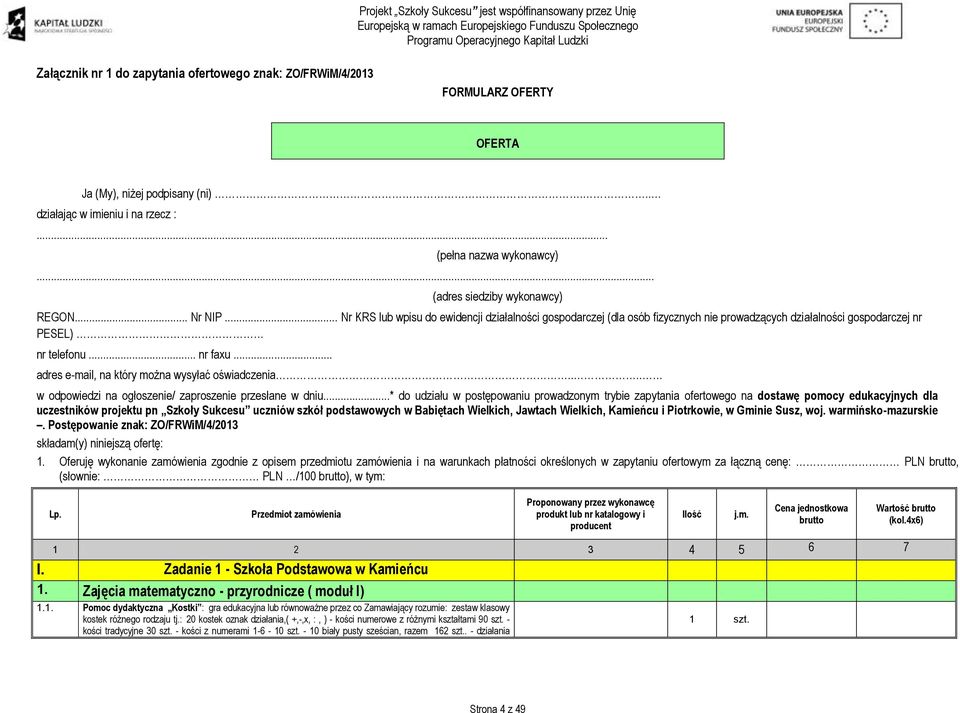 .. adres e-mail, na który można wysyłać oświadczenia.... w odpowiedzi na ogłoszenie/ zaproszenie przesłane w dniu.