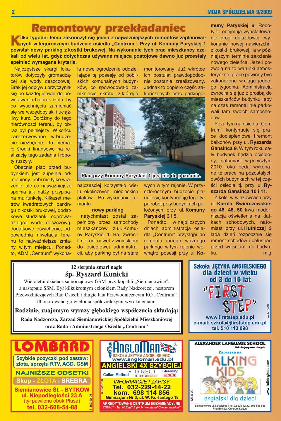 Na wykonanie tych prac mieszkańcy czekali od wielu lat, gdyż dotychczas używane miejsca postojowe dawno już przestały spełniać wymagane kryteria.