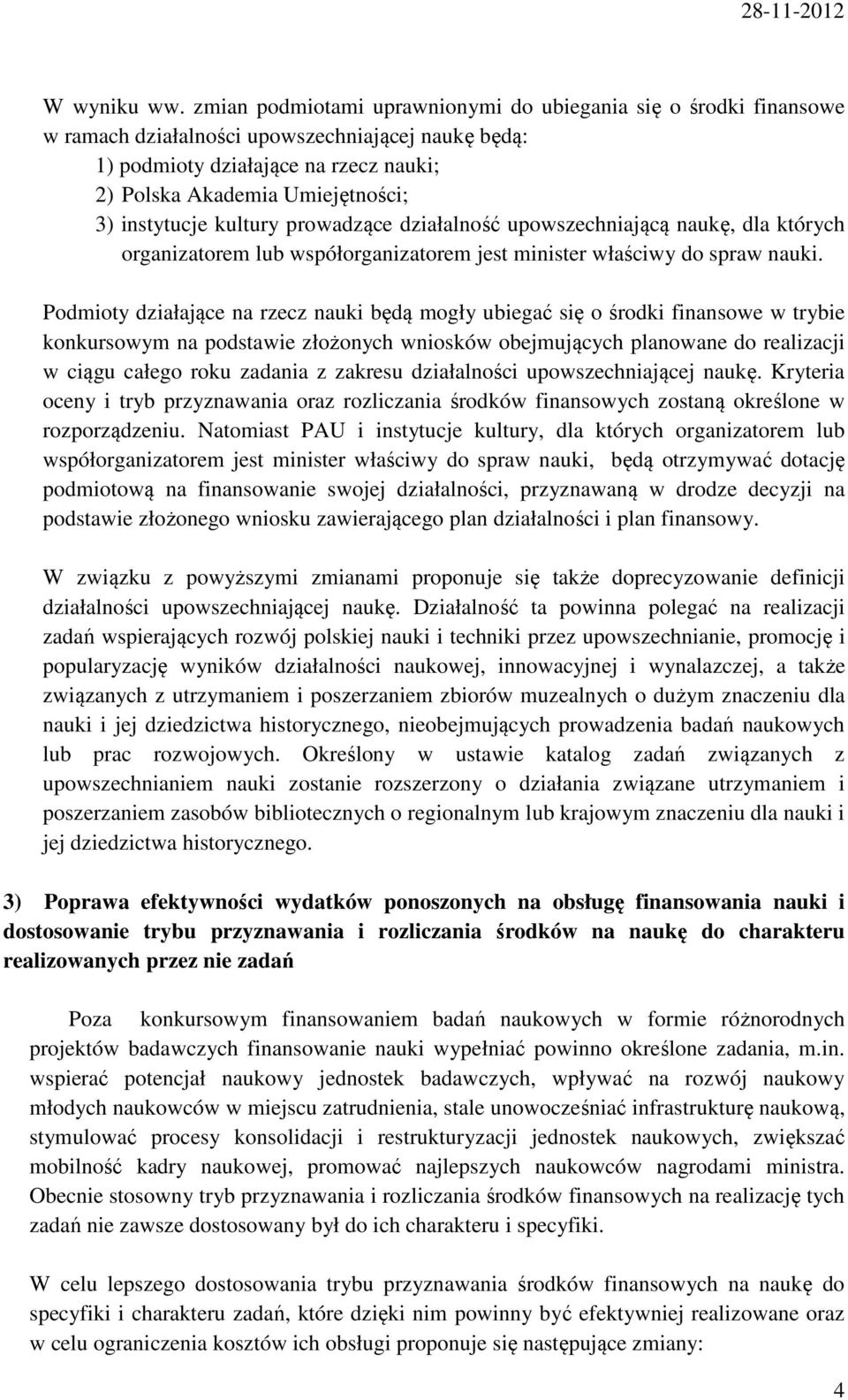 instytucje kultury prowadzące działalność upowszechniającą naukę, dla których organizatorem lub współorganizatorem jest minister właściwy do spraw nauki.