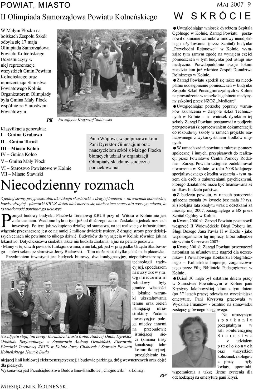 Organizatorem Olimpiady była Gmina Mały Płock wspólnie ze Starostwem Powiatowym.