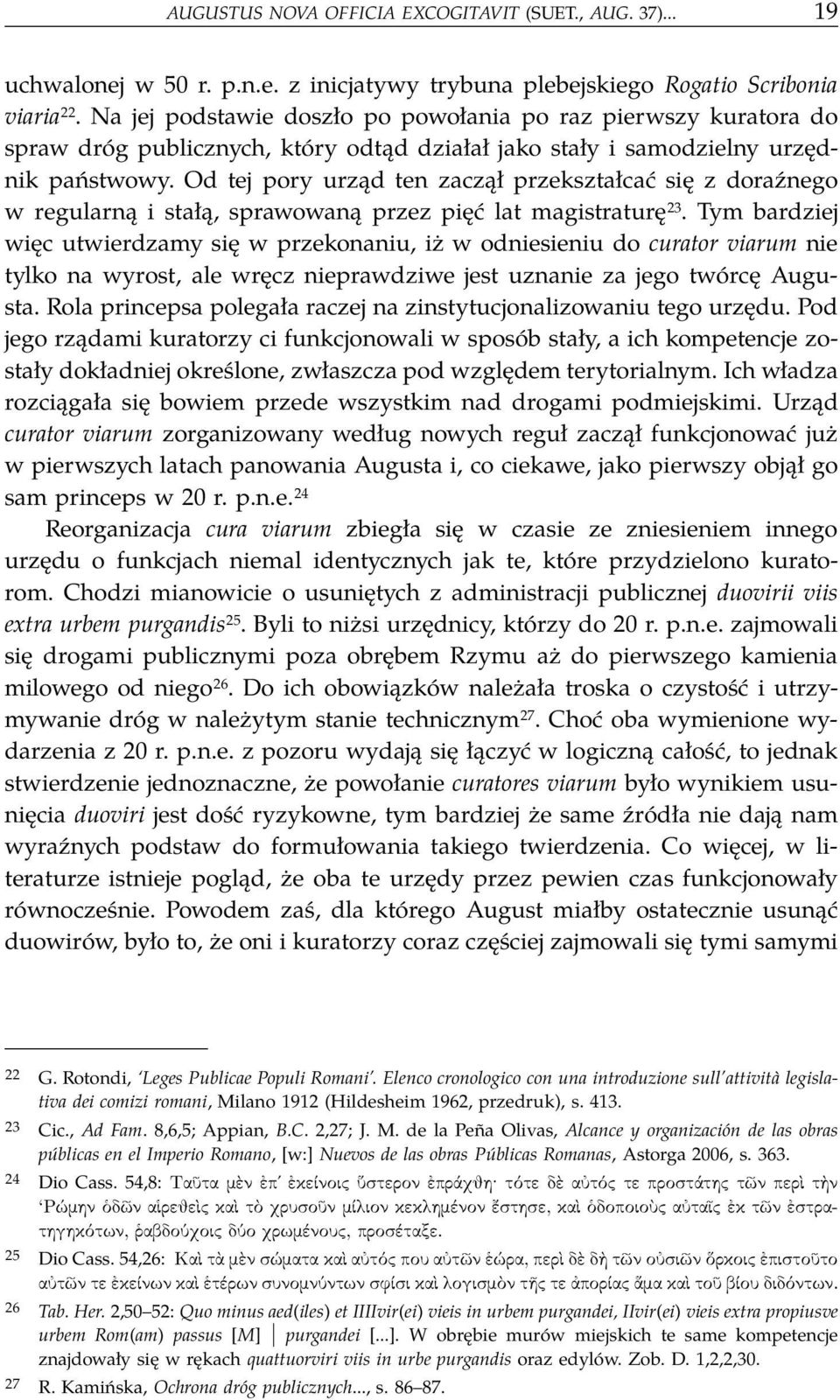 Od tej pory urząd ten zaczął przekształcać się z doraźnego w regularną i stałą, sprawowaną przez pięć lat magistraturę 23.