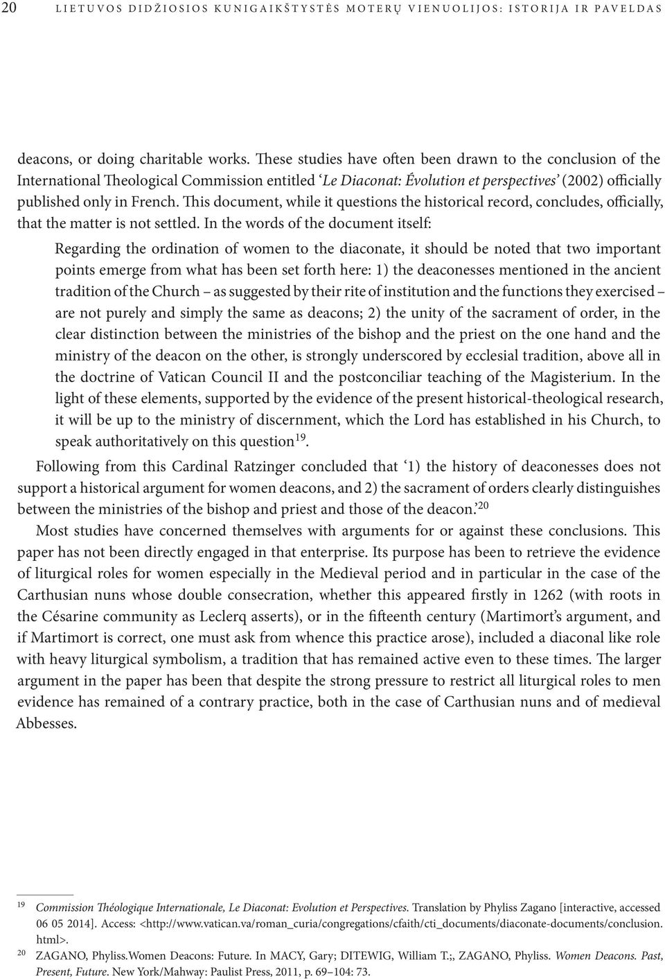 This document, while it questions the historical record, concludes, officially, that the matter is not settled.