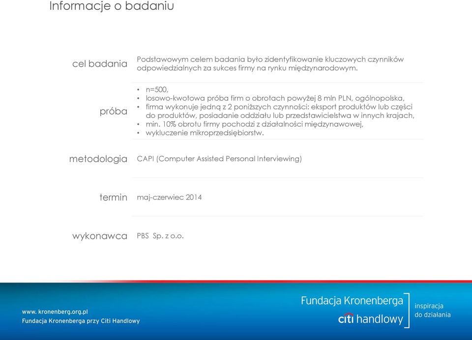 n=500, losowo-kwotowa próba firm o obrotach powyżej 8 mln PLN, ogólnopolska, firma wykonuje jedną z 2 poniższych czynności: eksport produktów lub