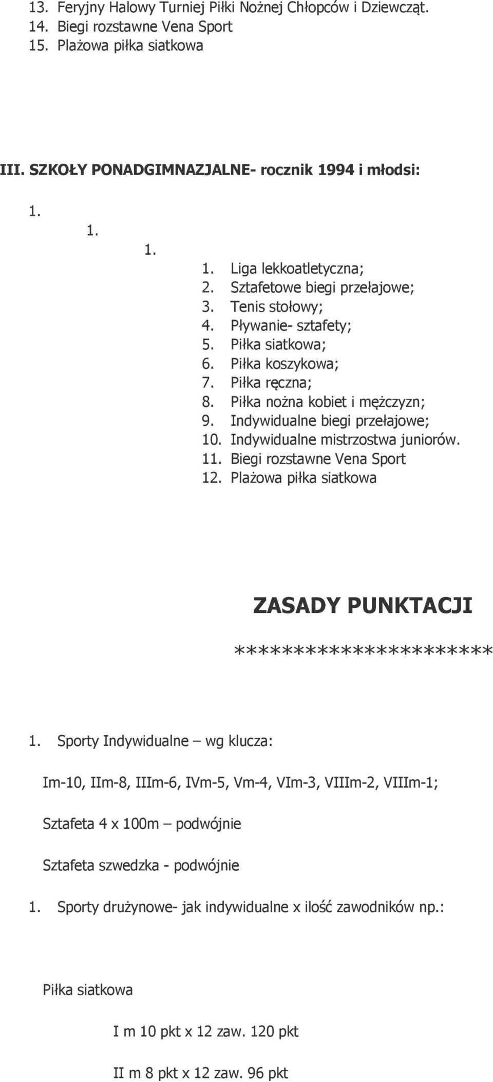 Indywidualne mistrzostwa juniorów. 1 Biegi rozstawne Vena Sport 12.