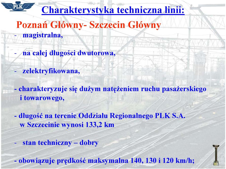 pasażerskiego i towarowego, -długość na terenie Oddziału Regionalnego PLK S.A.