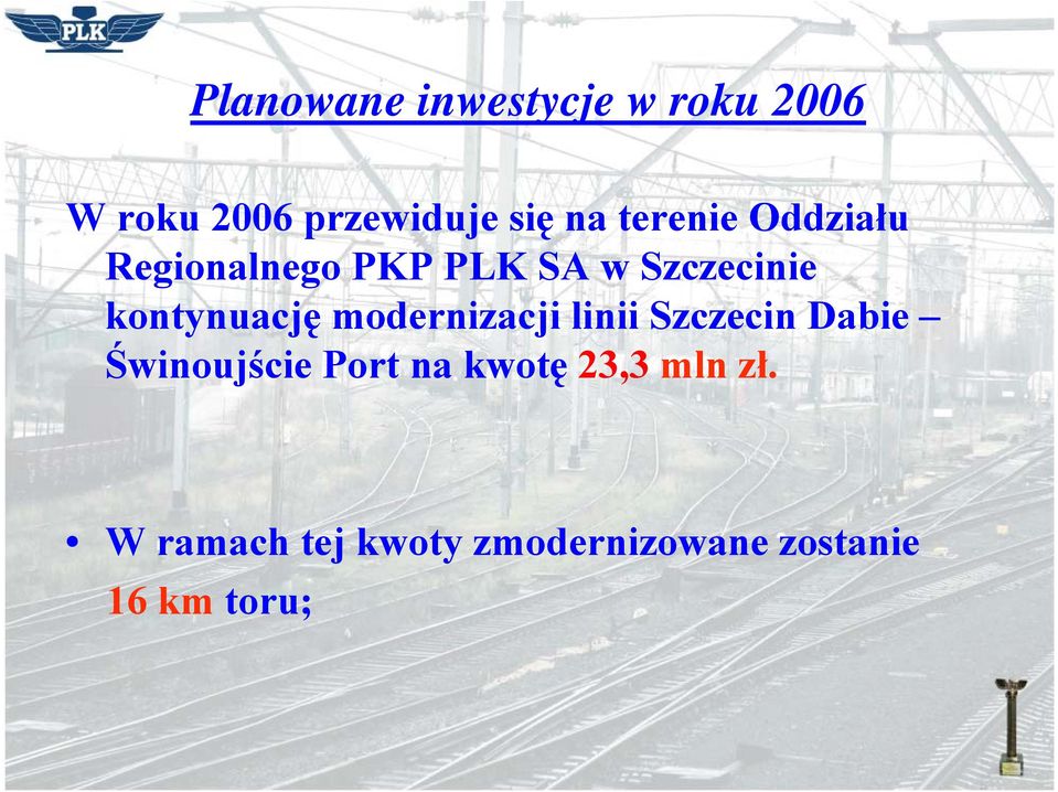 kontynuację modernizacji linii Szczecin Dabie Świnoujście Port