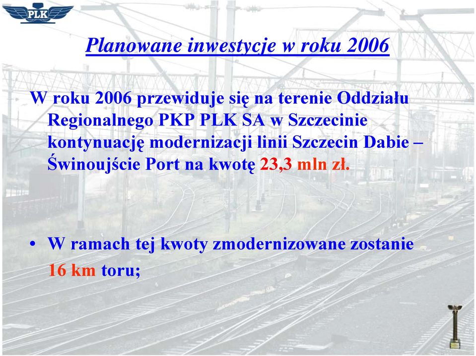 kontynuację modernizacji linii Szczecin Dabie Świnoujście Port