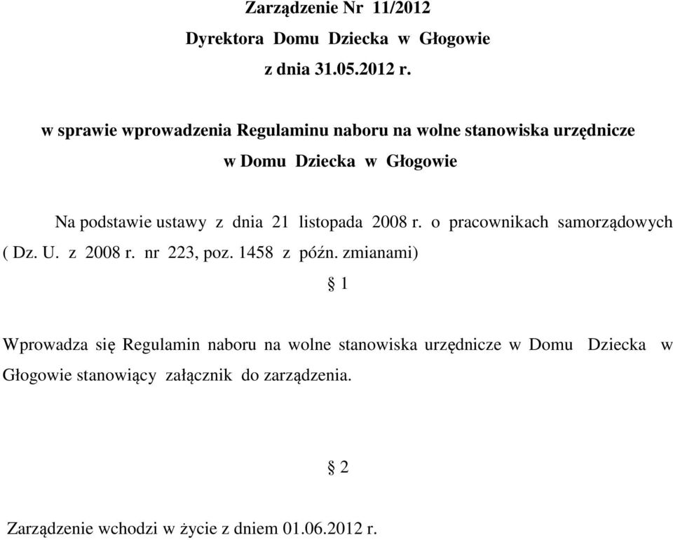 dnia 21 listopada 2008 r. o pracownikach samorządowych ( Dz. U. z 2008 r. nr 223, poz. 1458 z późn.