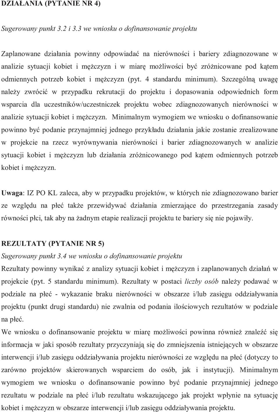 tem odmiennych potrzeb kobiet i m czyzn (pyt. 4 standardu minimum).