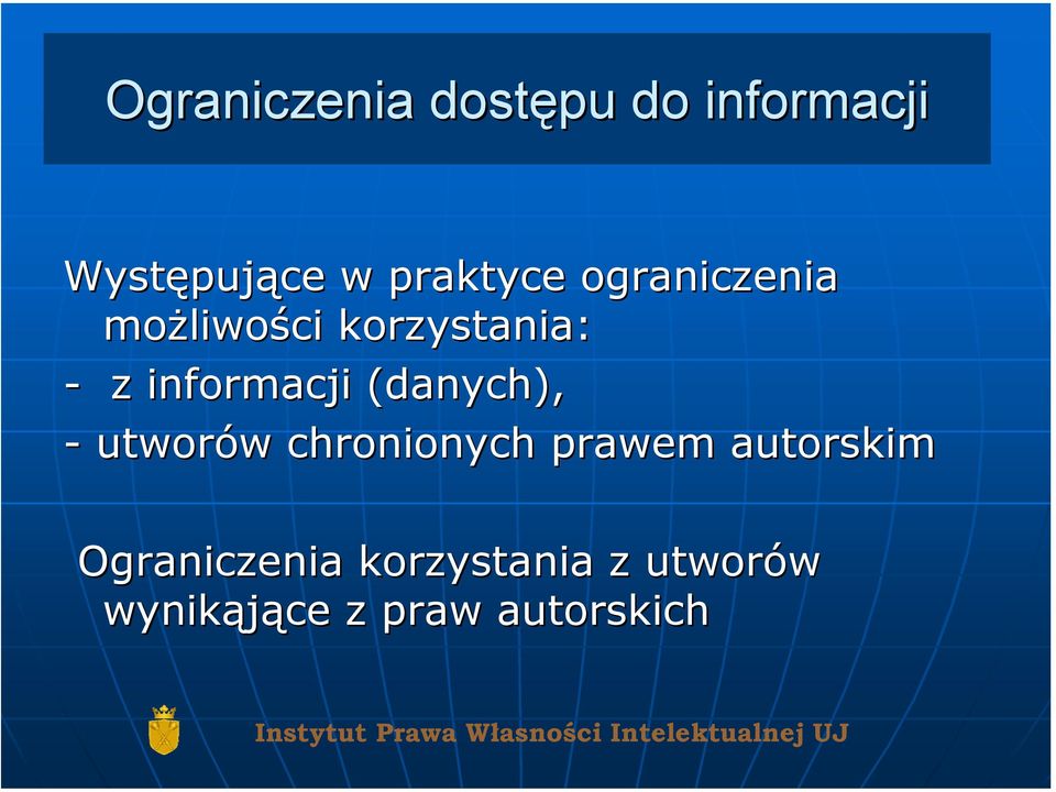 informacji (danych), - utworów w chronionych prawem