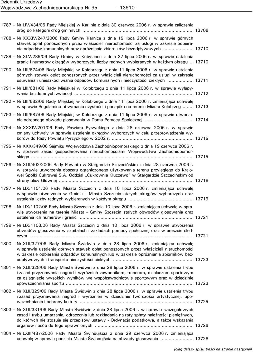 w sprawie górnych stawek opłat ponoszonych przez właścicieli nieruchomości za usługi w zakresie odbierania odpadów komunalnych oraz opróżnianie zbiorników bezodpływowych.