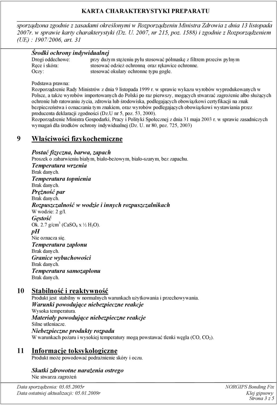 w sprawie wykazu wyrobów wyprodukowanych w Polsce, a także wyrobów importowanych do Polski po raz pierwszy, mogących stwarzać zagrożenie albo służących ochronie lub ratowaniu życia, zdrowia lub