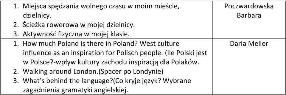 West culture influence as an inspiration for Polisch people. (Ile Polski jest w Polsce?