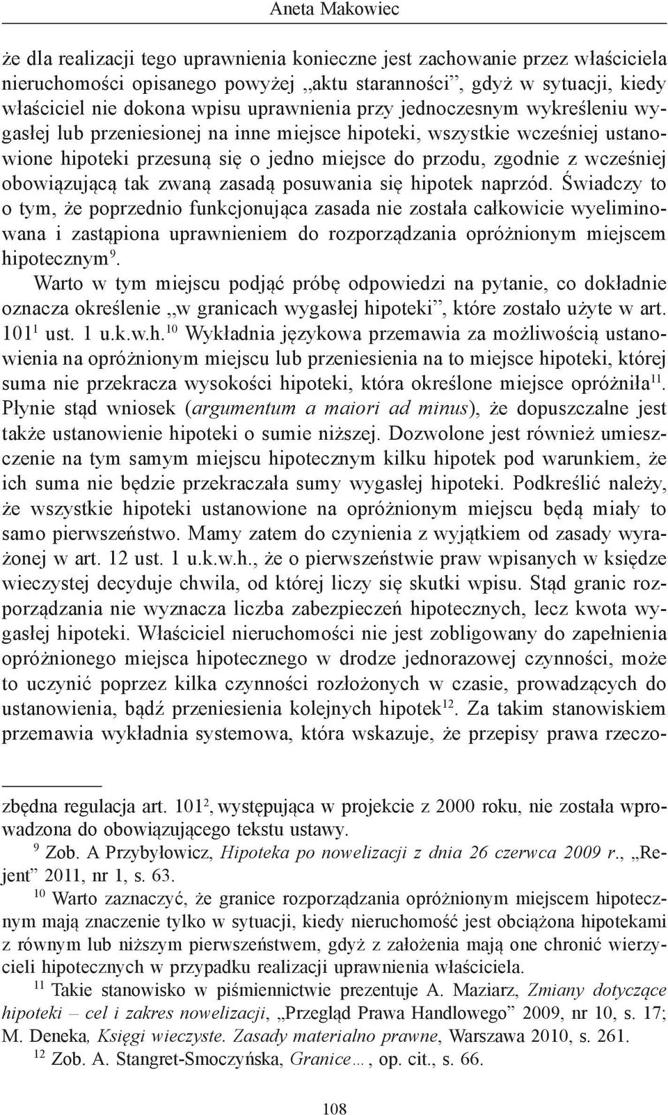 obowiązującą tak zwaną zasadą posuwania się hipotek naprzód.