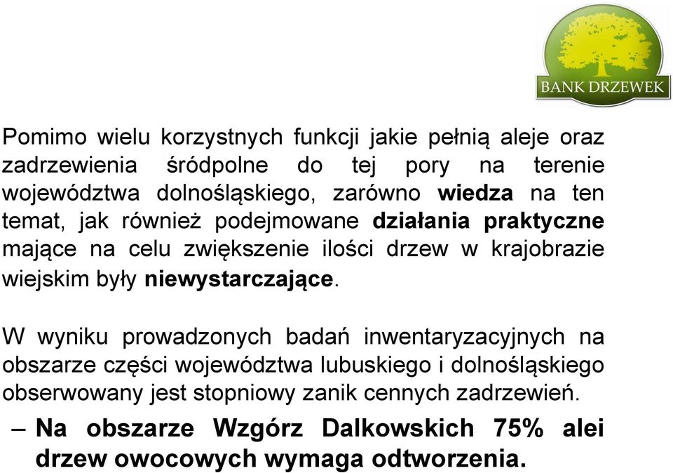 wiejskim były niewystarczające.