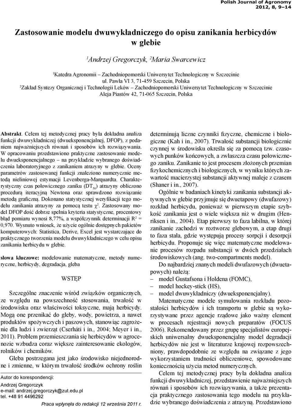 Pawła VI 3, 71-459 Szczecin, Polska Zakład Syntezy Organicznej i Technologii Leków Zachodniopomorski Uniwersytet Technologiczny w Szczecinie Aleja Piastów 4, 71-065 Szczecin, Polska Abstrakt.
