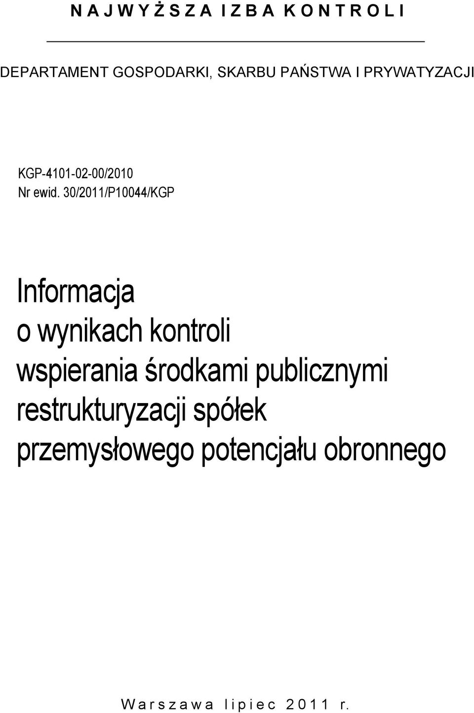 30/2011/P10044/KGP Informacja o wynikach kontroli wspierania środkami