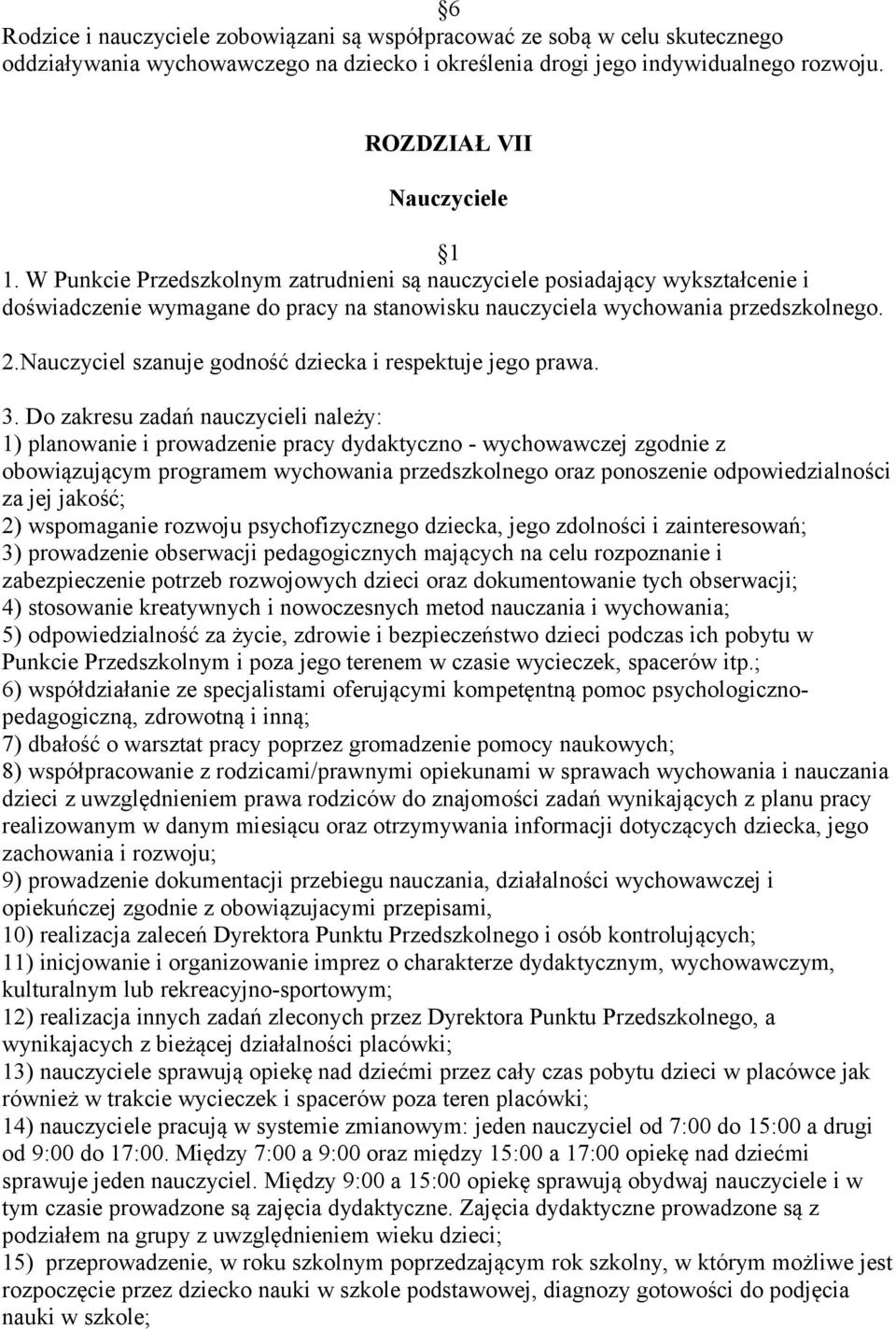 Nauczyciel szanuje godność dziecka i respektuje jego prawa. 3.