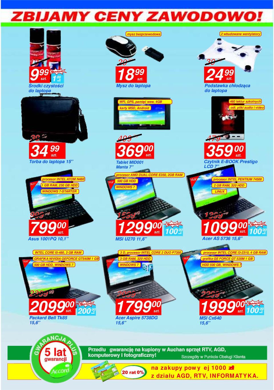 pliki audio i video 39 34 Torba do laptopa 15' 4 369 Tablet MID1 Manta 7' 479 359 Czytnik E-BOOK Prestigo LCD 7' 10,1 procesor INTEL ATOM N480 1 GB RAM, 250 GB HDD WINDOWS 7-STARTER 11,6 procesor AMD