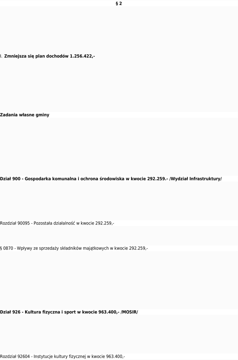- /Wydział Infrastruktury/ Rozdział 90095 - Pozostała działalność w kwocie 292.