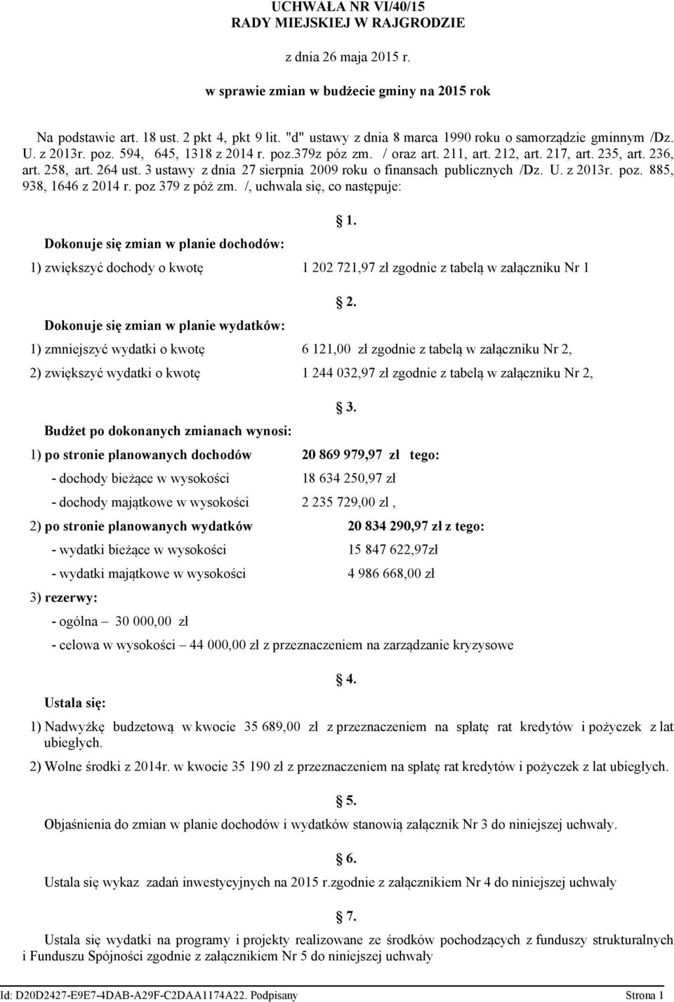 264 ust. 3 ustawy z dnia 27 sierpnia 2009 roku o finansach publicznych /Dz. U. z 2013r. poz. 885, 938, 1646 z 2014 r. poz 379 z póż zm.