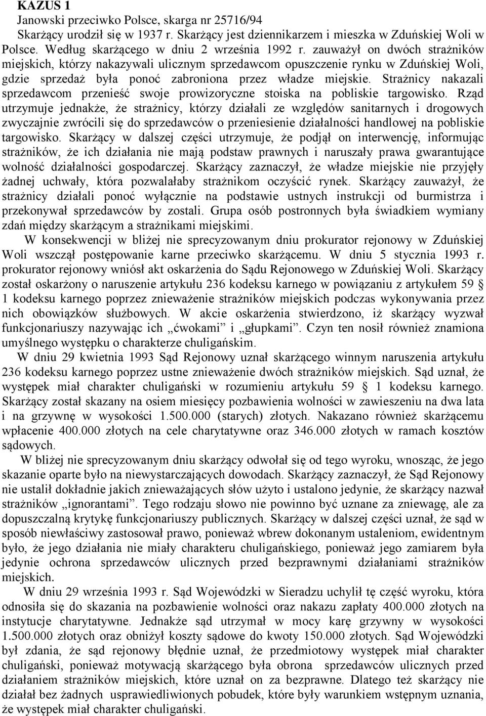 Strażnicy nakazali sprzedawcom przenieść swoje prowizoryczne stoiska na pobliskie targowisko.