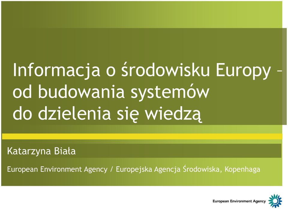 wiedzą Katarzyna Biała European