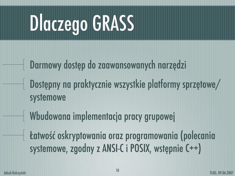 implementacja pracy grupowej Łatwość oskryptowania oraz