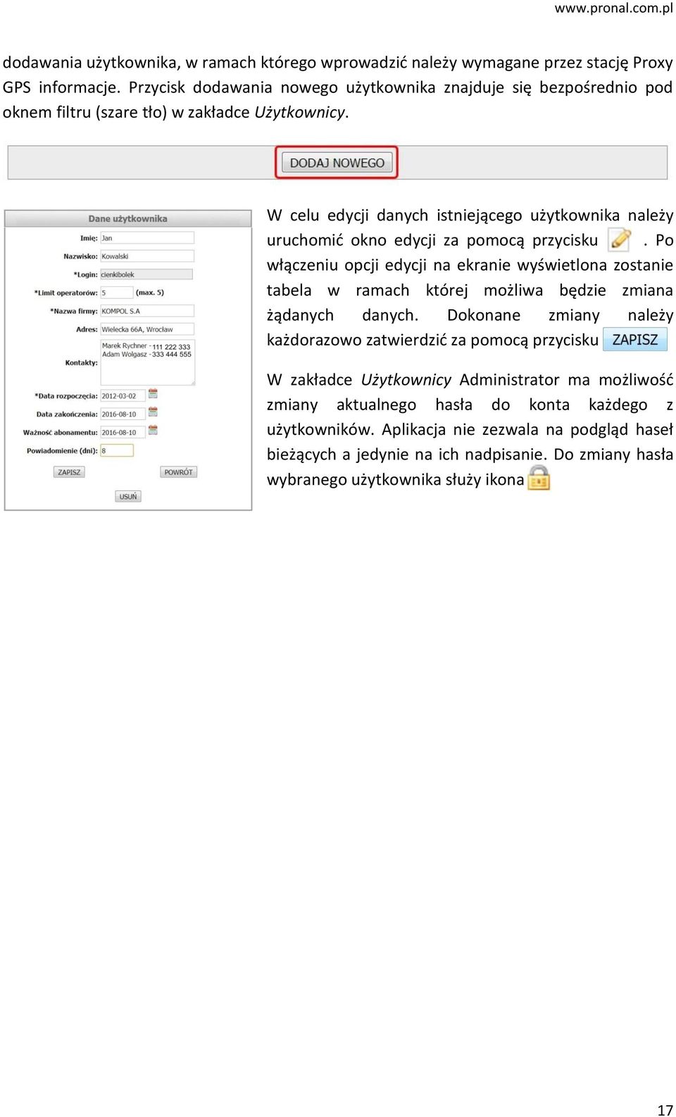 W celu edycji danych istniejącego użytkownika należy uruchomić okno edycji za pomocą przycisku.