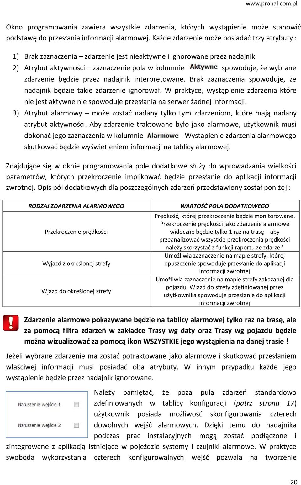 zdarzenie będzie przez nadajnik interpretowane. Brak zaznaczenia spowoduje, że nadajnik będzie takie zdarzenie ignorował.