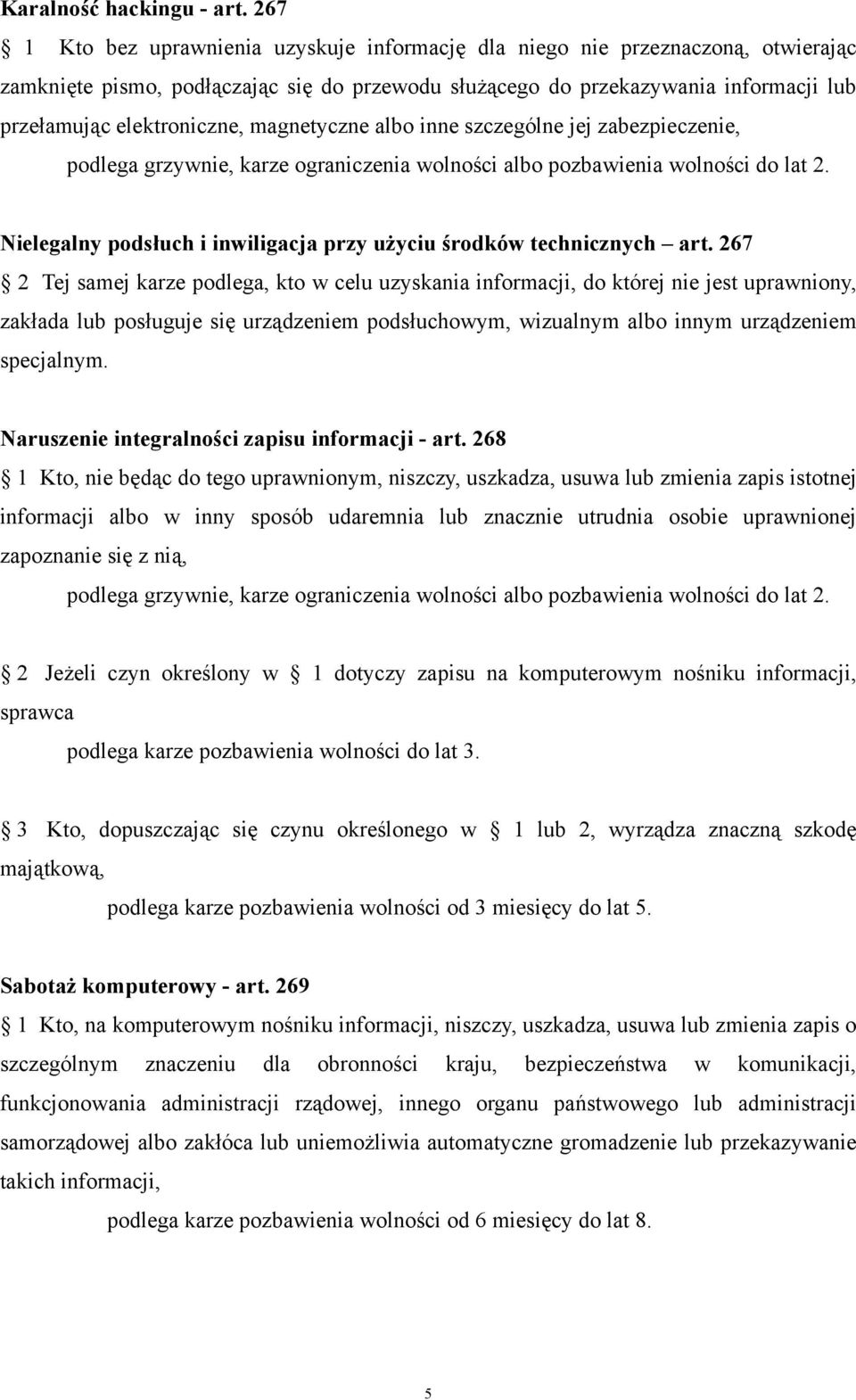 magnetyczne albo inne szczególne jej zabezpieczenie, podlega grzywnie, karze ograniczenia wolności albo pozbawienia wolności do lat 2.