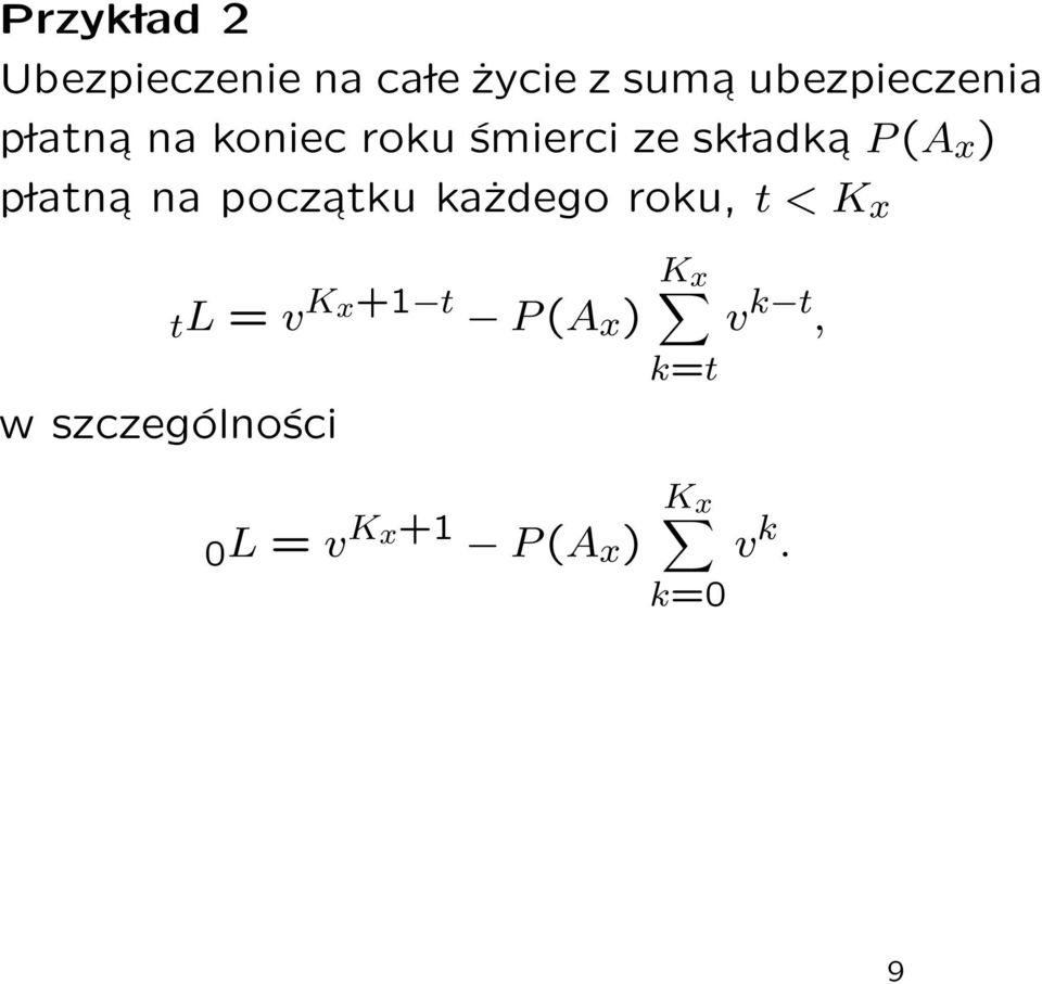 na poczatku każdego roku, t < K x w szczególności tl = v K