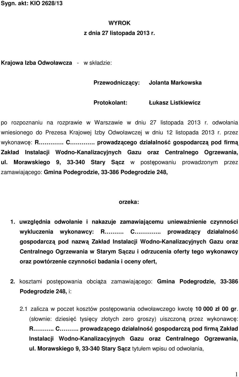 odwołania wniesionego do Prezesa Krajowej Izby Odwoławczej w dniu 12 listopada 2013 r. przez wykonawcę: R. C.