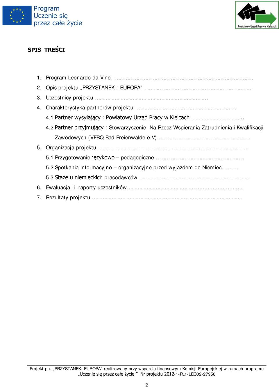 1 Partner wysyłający : Powiatowy Urząd Pracy w Kielcach.. 4.