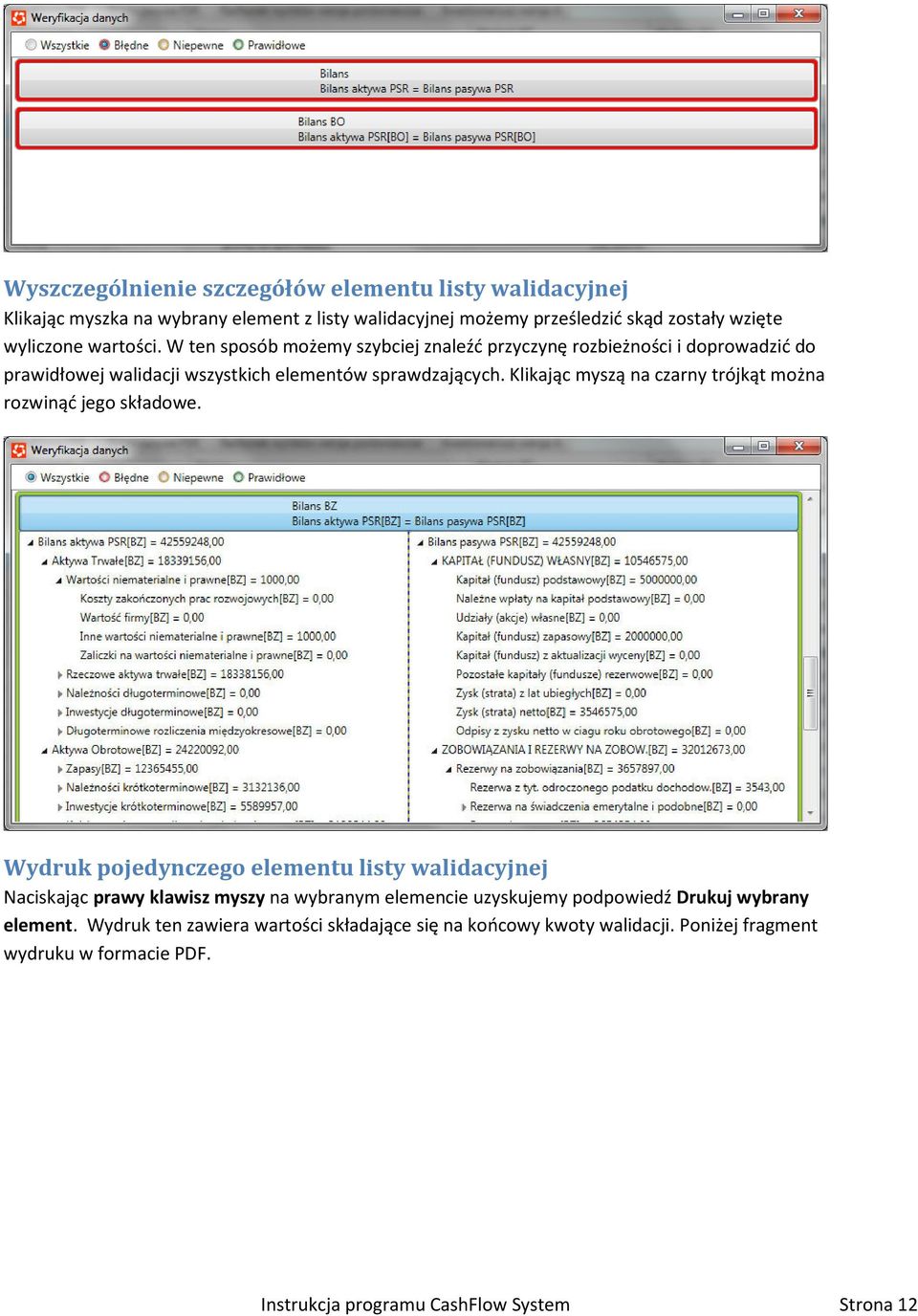 Klikając myszą na czarny trójkąt można rozwinąć jego składowe.