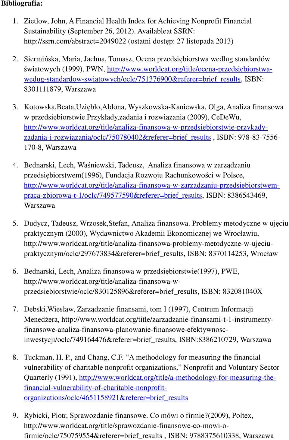 org/title/ocena-przedsiebiorstwawedug-standardow-swiatowych/oclc/751376900&referer=brief_results, ISBN: 8301111879, Warszawa 3.