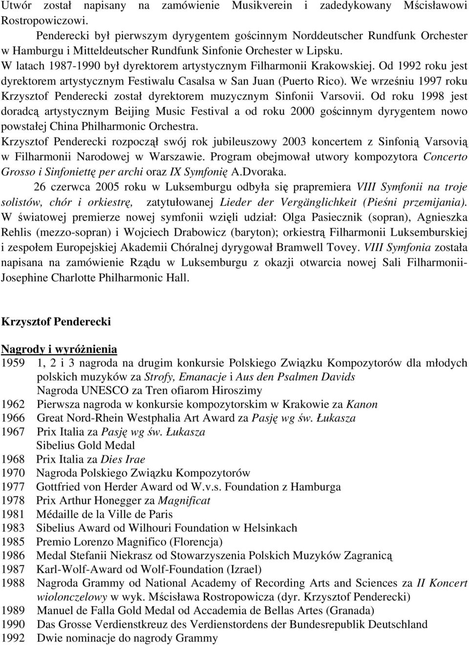 W latach 1987-1990 był dyrektorem artystycznym Filharmonii Krakowskiej. Od 1992 roku jest dyrektorem artystycznym Festiwalu Casalsa w San Juan (Puerto Rico).