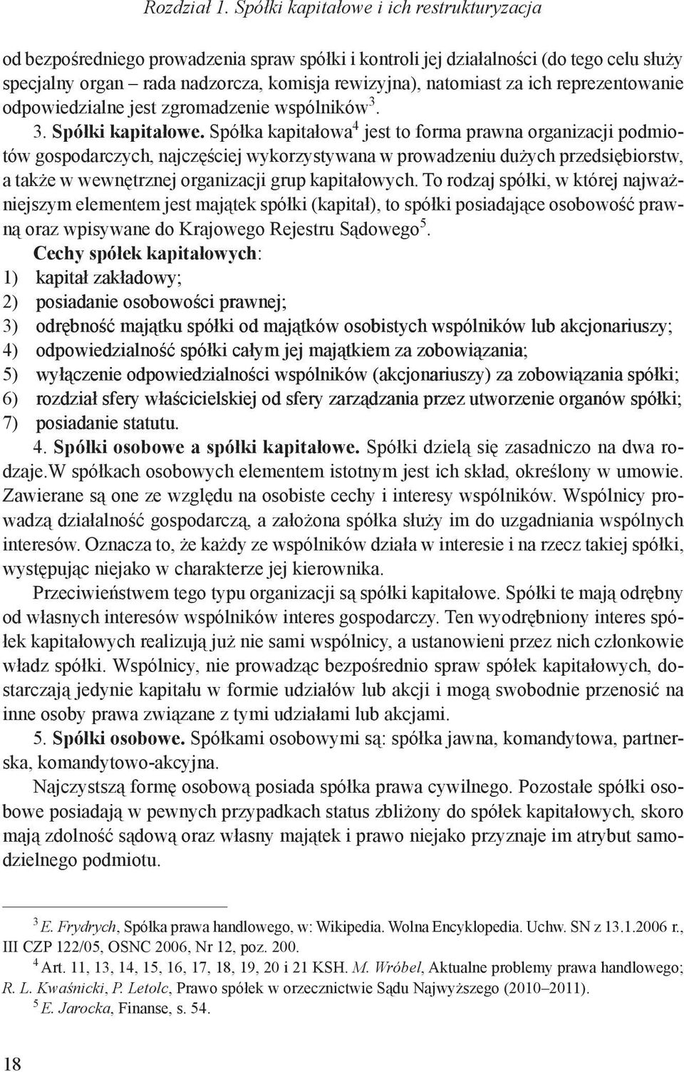 ich reprezentowanie odpowiedzialne jest zgromadzenie wspólników 3. 3. Spółki kapitałowe.