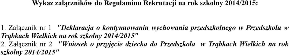 Przedszkolu w Trąbkach Wielkich na rok szkolny 2014/2015" 2.