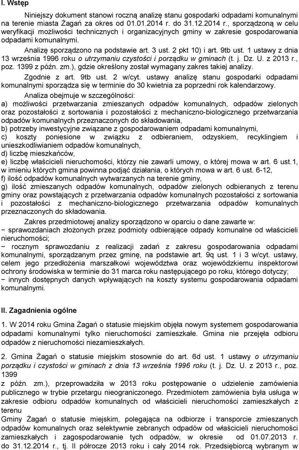 2 pkt 10) i art. 9tb ust. 1 ustawy z dnia 13 września 1996 roku o utrzymaniu czystości i porządku w gminach (t. j. Dz. U. z 2013 r., poz. 1399 z późn. zm.