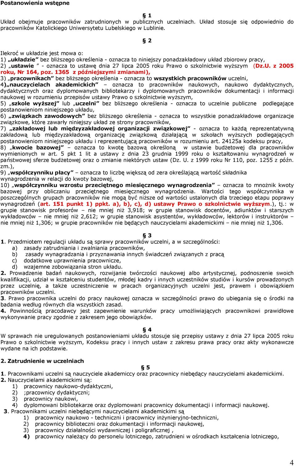 szkolnictwie wyższym (Dz.U. z 2005 roku, Nr 164, poz.