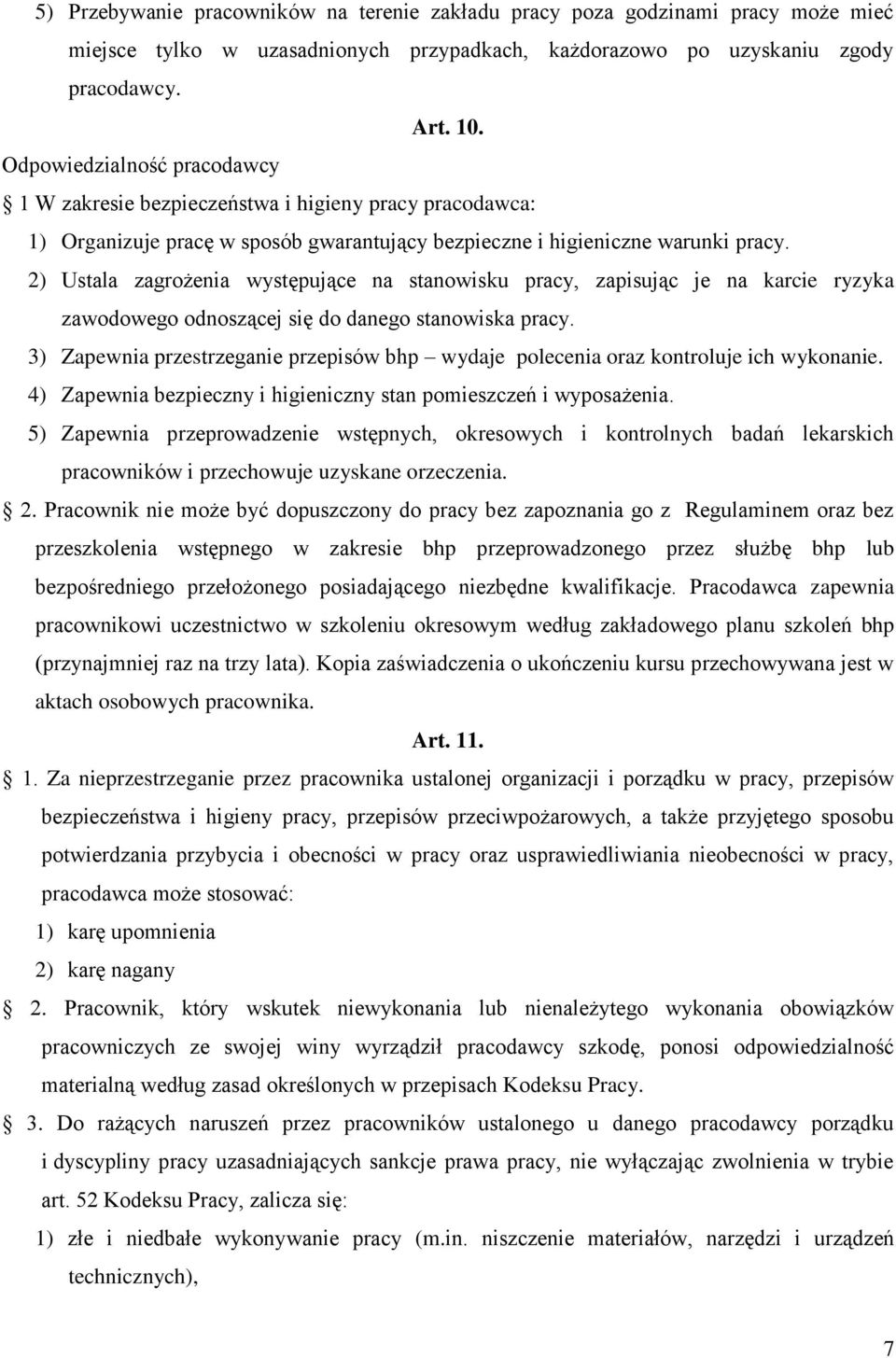 2) Ustala zagrożenia występujące na stanowisku pracy, zapisując je na karcie ryzyka zawodowego odnoszącej się do danego stanowiska pracy.