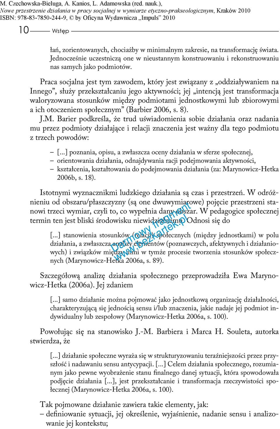 jednostkowymi lub zbiorowymi a ich otoczeniem społecznym (Barbier 2006, s. 8). J.M.