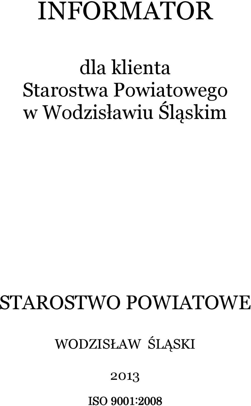 Wodzisławiu Śląskim STAROSTWO