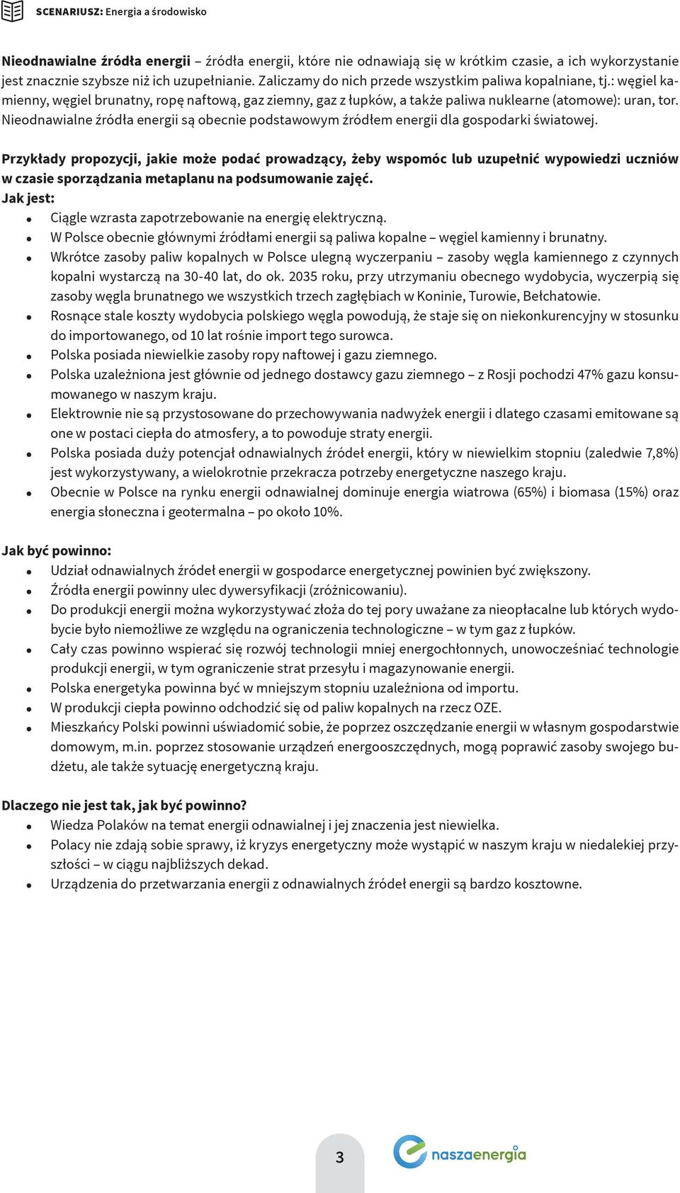 Nieodnawialne źródła energii są obecnie podstawowym źródłem energii dla gospodarki światowej.